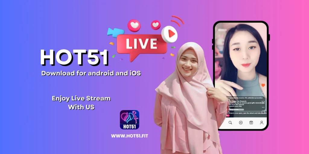 Hot51 – Nikmati Live Stream Kapan Saja dan Di Mana Saja